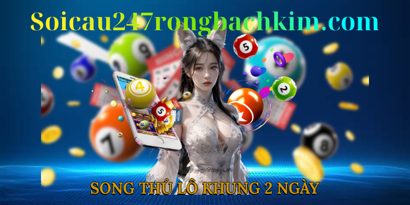 Nuôi song thủ lô khung 2 ngày bất bại miễn phí
