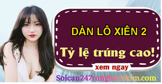Lô xiên 2 miễn phí - Cặp lô chuẩn xác